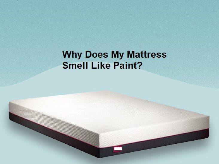 why-does-my-mattress-smell-like-paint-kotentic