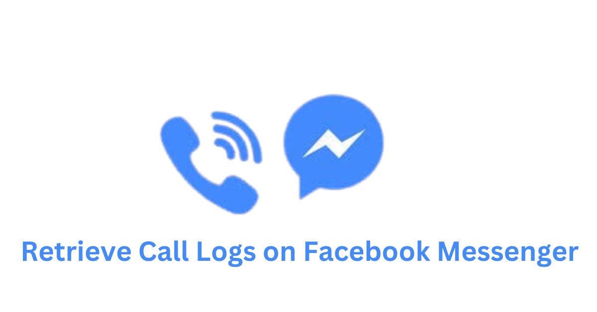 How To Retrieve Call Logs On Facebook Messenger Kotentic how-to-retrieve-call-logs-on-facebook-messenger-kotentic